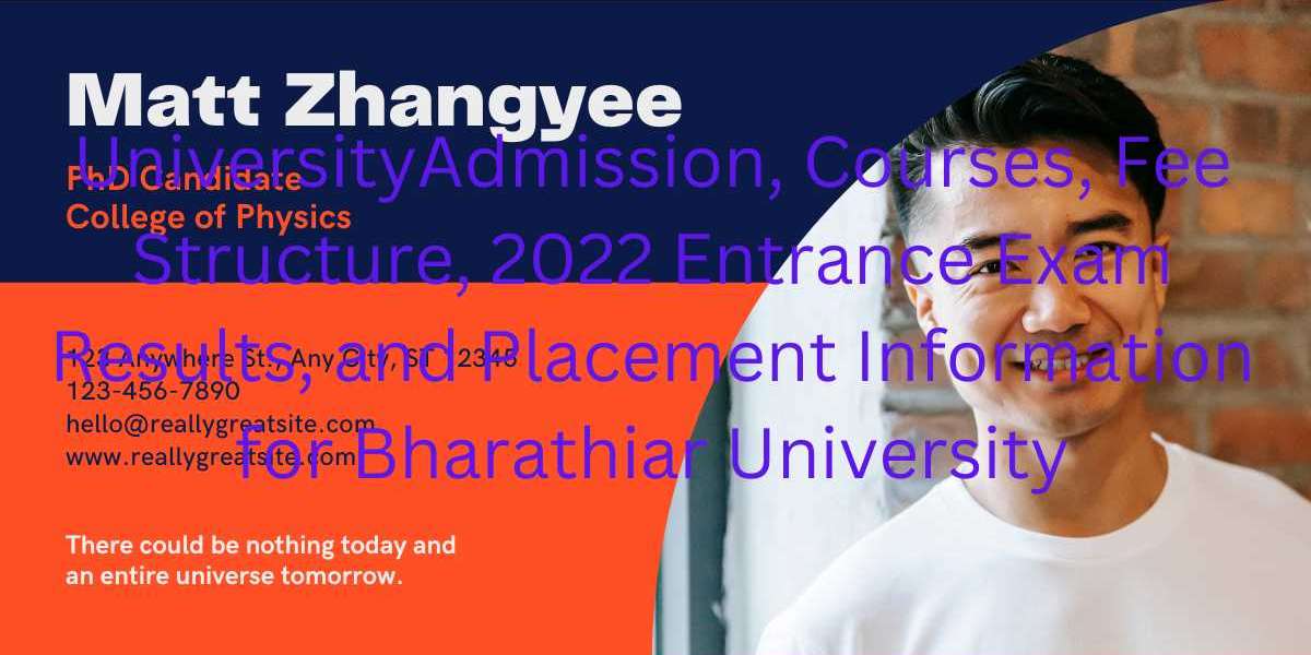 Admission, Courses, Fee Structure, 2022 Entrance Exam Results, and Placement Information for Bharathiar University